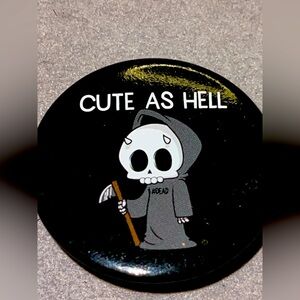Cute As Hell Button Pin New